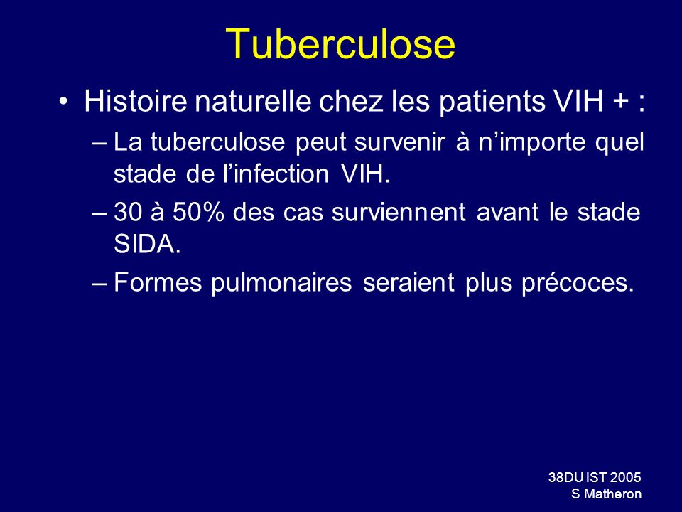 Tuberculose Histoire naturelle chez les patients VIH + :
