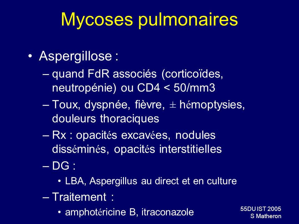 Mycoses pulmonaires Aspergillose :
