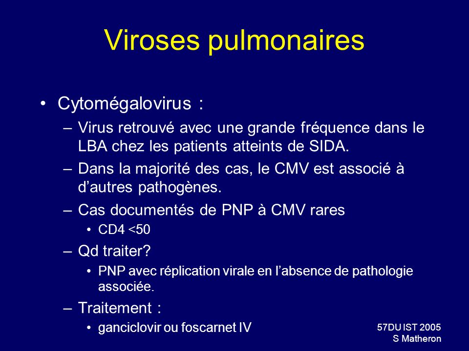 Viroses pulmonaires Cytomégalovirus :