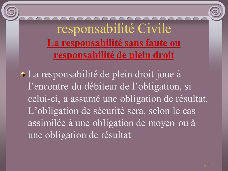 responsabilité Civile La responsabilité sans faute ou responsabilité de plein droit