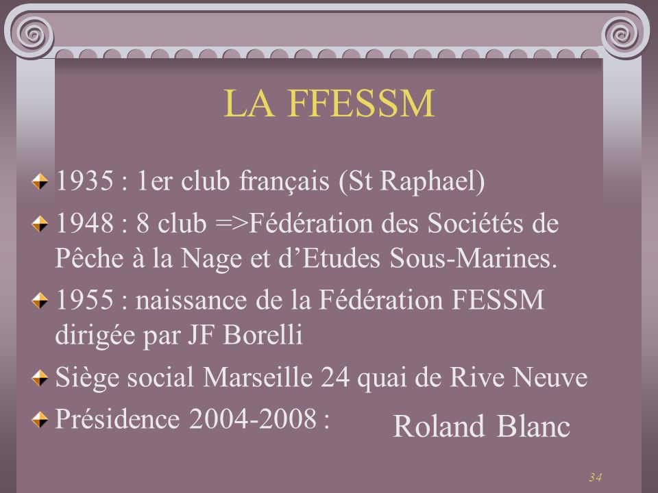 LA FFESSM Roland Blanc 1935 : 1er club français (St Raphael)