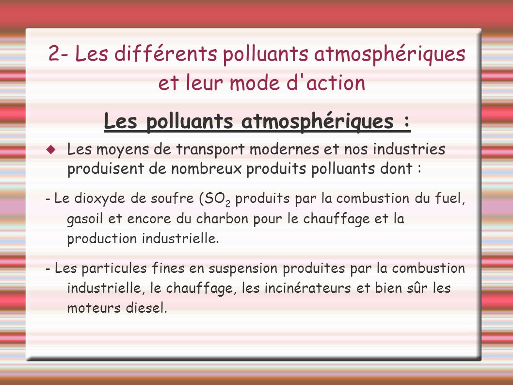 2- Les différents polluants atmosphériques et leur mode d action