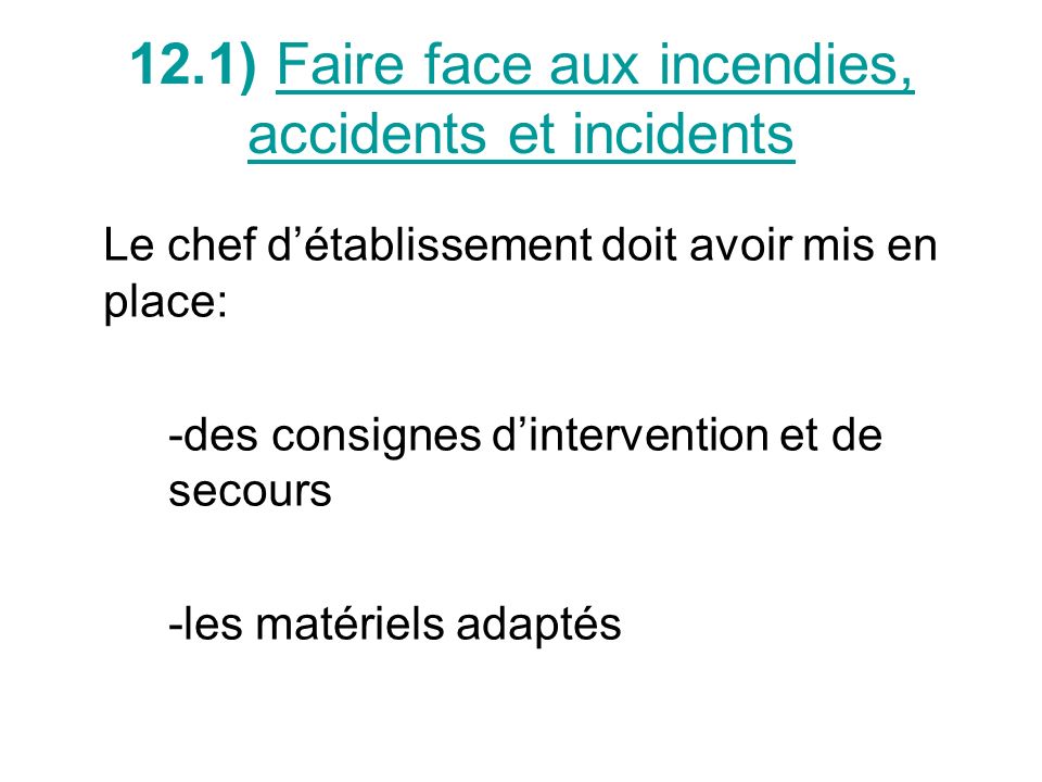 12.1) Faire face aux incendies, accidents et incidents