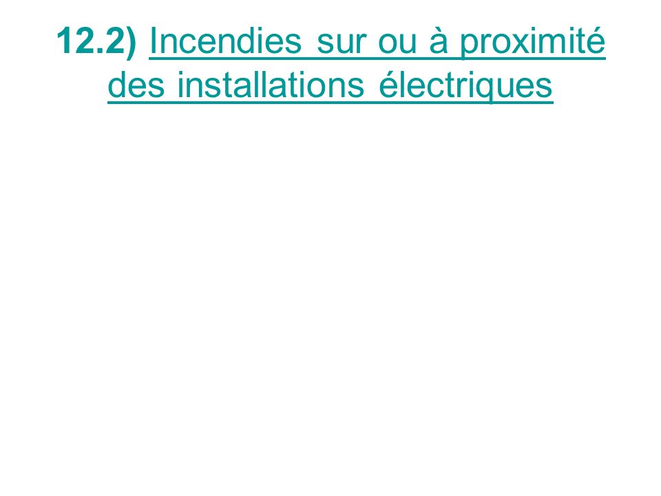 12.2) Incendies sur ou à proximité des installations électriques