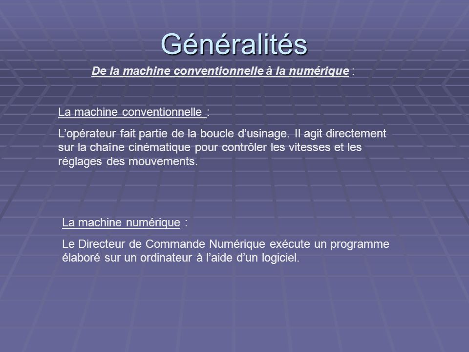 Généralités De la machine conventionnelle à la numérique :