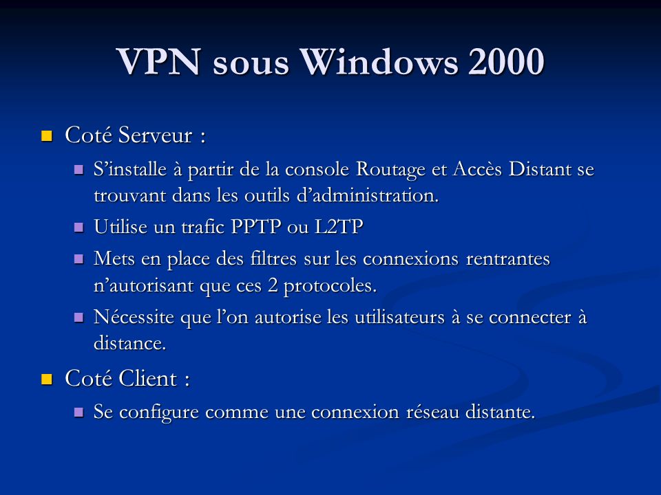 VPN sous Windows 2000 Coté Serveur : Coté Client :