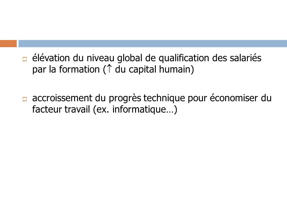 élévation du niveau global de qualification des salariés par la formation ( du capital humain)