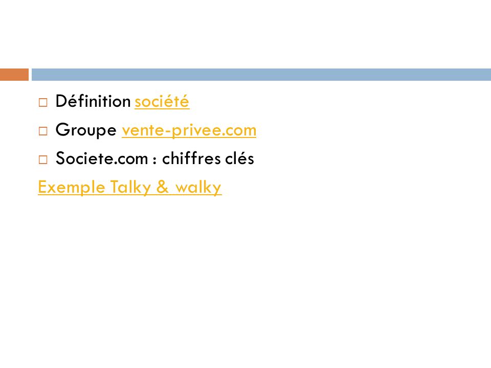 Définition société Groupe vente-privee.com Societe.com : chiffres clés Exemple Talky & walky