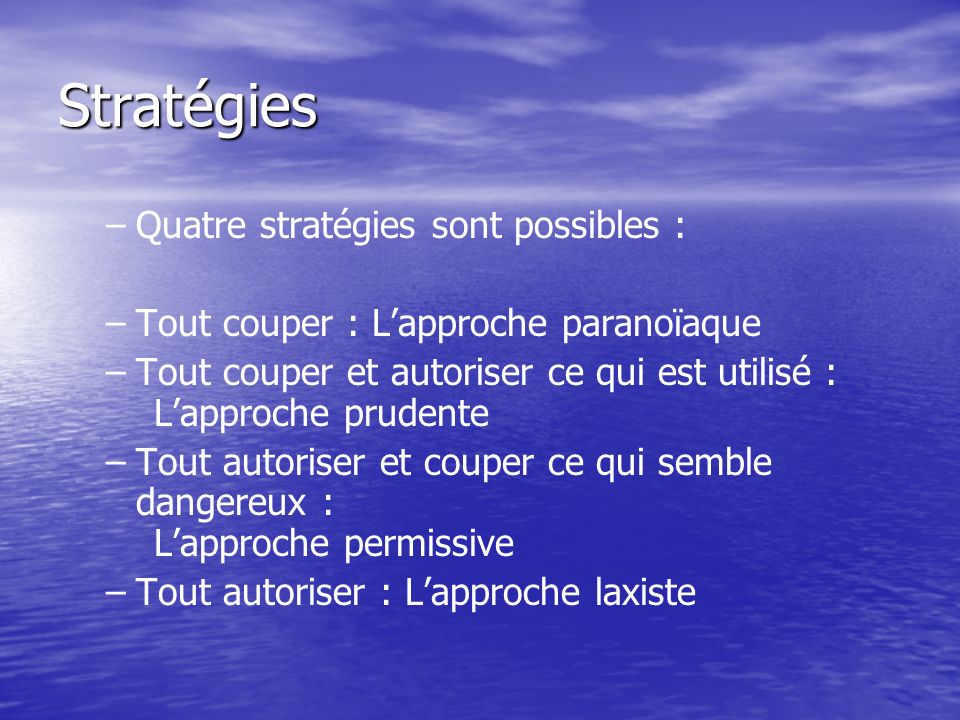Stratégies Quatre stratégies sont possibles :