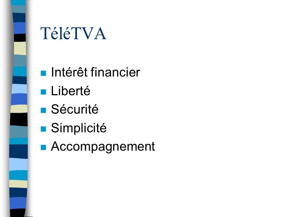TéléTVA Intérêt financier Liberté Sécurité Simplicité Accompagnement