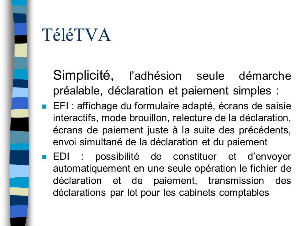 TéléTVA Simplicité, l’adhésion seule démarche préalable, déclaration et paiement simples :