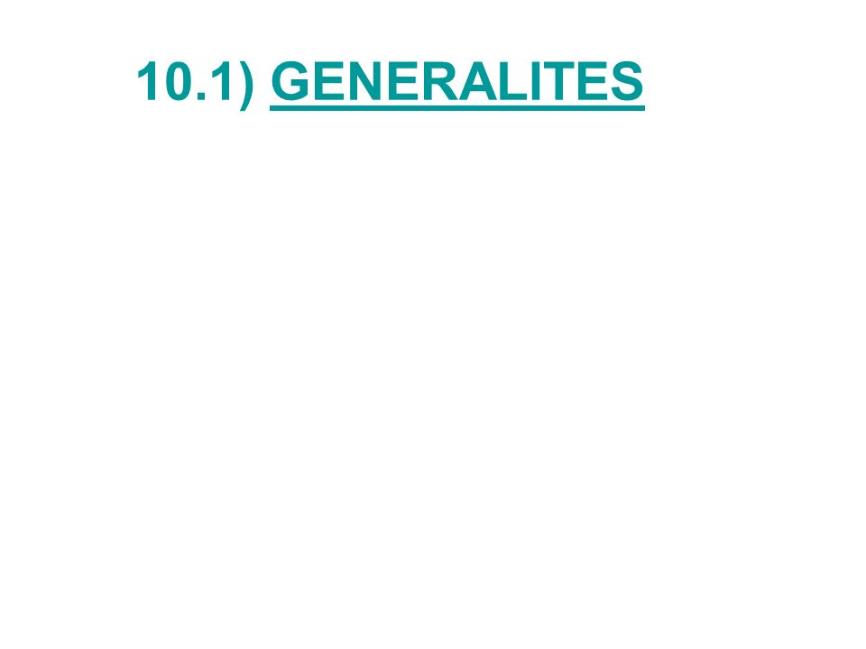 10.1) GENERALITES