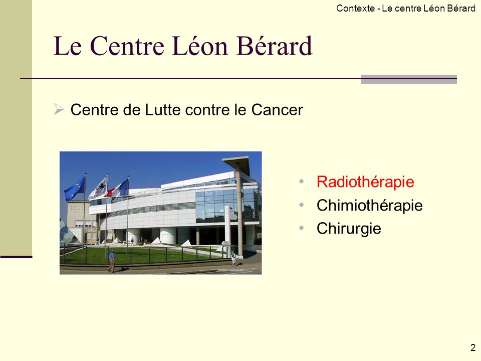 Le Centre Léon Bérard Centre de Lutte contre le Cancer Radiothérapie
