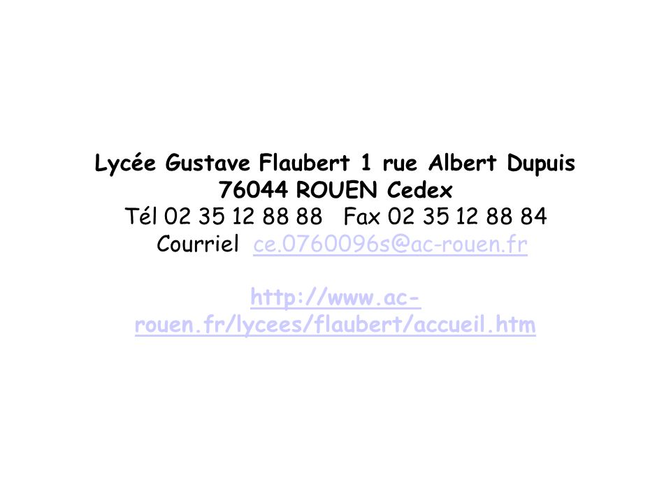 Lycée Gustave Flaubert 1 rue Albert Dupuis ROUEN Cedex Tél Fax Courriel