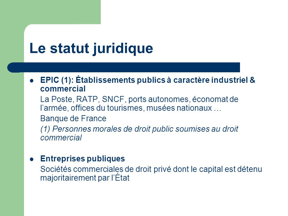 Le statut juridique EPIC (1): Établissements publics à caractère industriel & commercial.