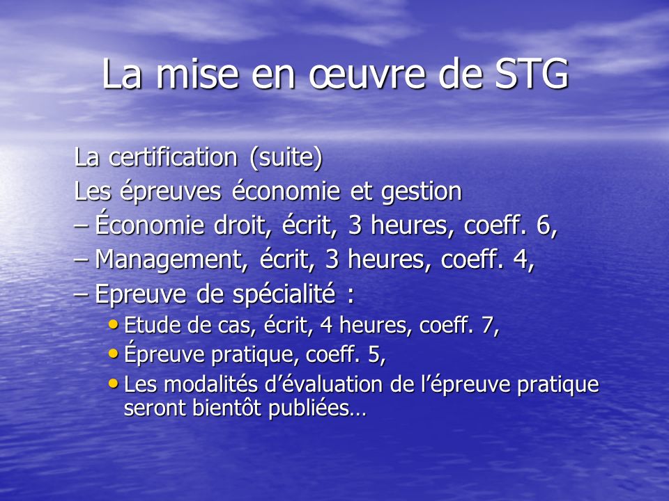 La mise en œuvre de STG La certification (suite)