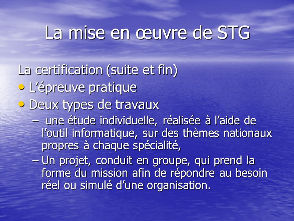 La mise en œuvre de STG La certification (suite et fin)