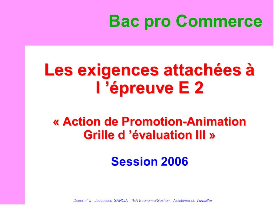 Bac pro Commerce Les exigences attachées à l ’épreuve E 2 « Action de Promotion-Animation Grille d ’évaluation Ill »