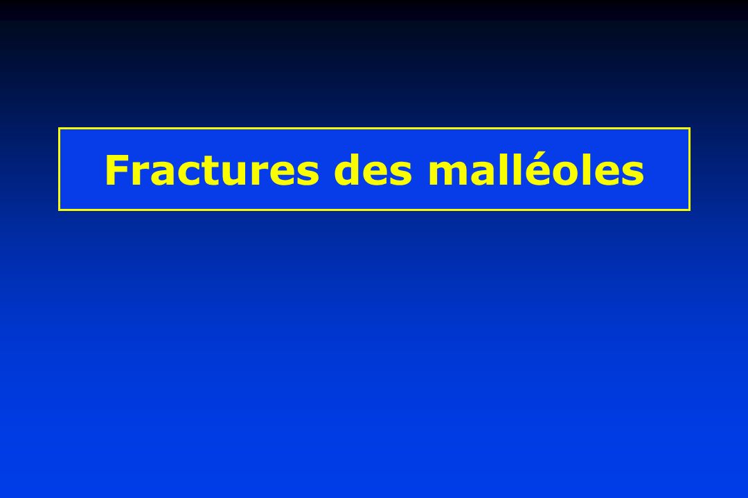 Fractures des malléoles