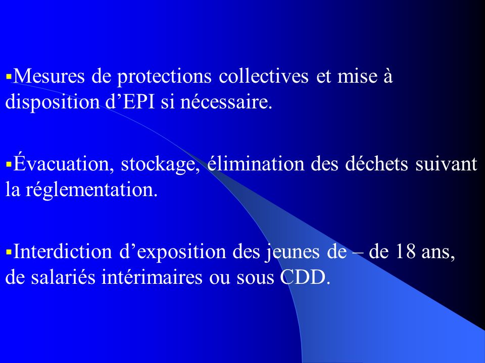Mesures de protections collectives et mise à disposition d’EPI si nécessaire.