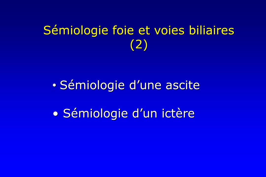 Sémiologie foie et voies biliaires (2)