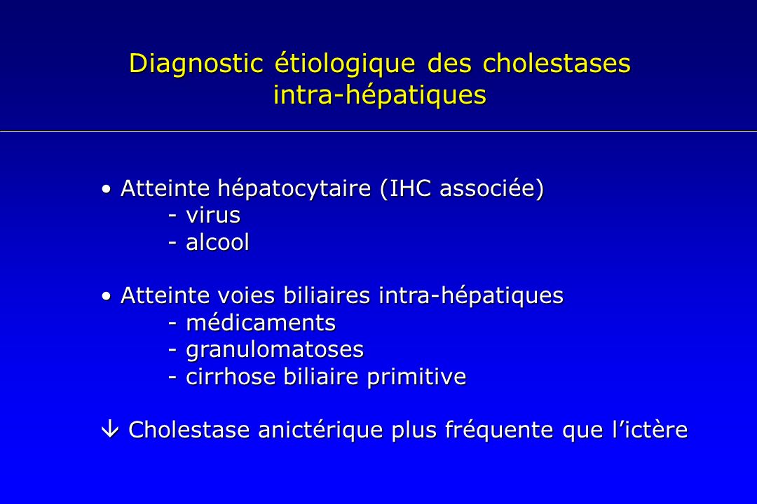 Diagnostic étiologique des cholestases intra-hépatiques