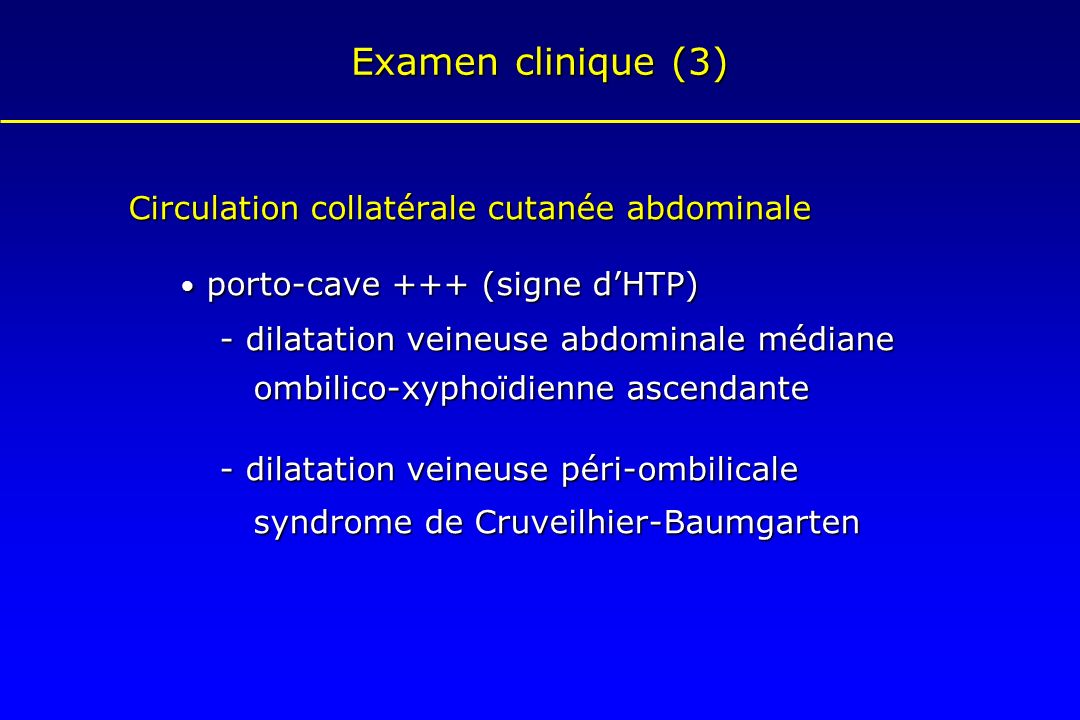 Examen clinique (3) Circulation collatérale cutanée abdominale