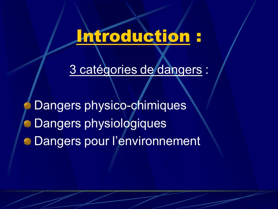 3 catégories de dangers :