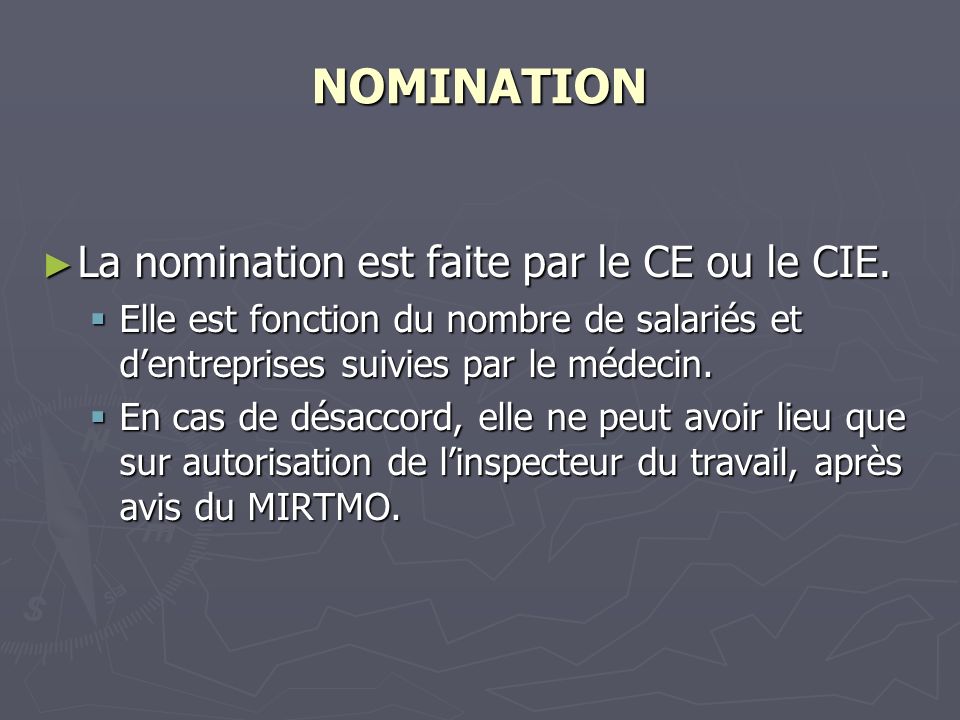 NOMINATION La nomination est faite par le CE ou le CIE.