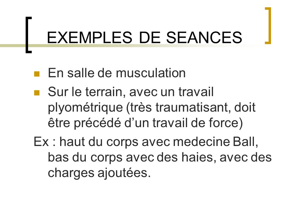 EXEMPLES DE SEANCES En salle de musculation