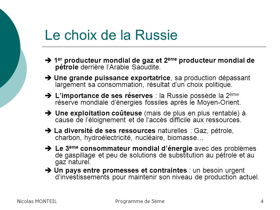 Nicolas MONTEIL Le choix de la Russie.  1er producteur mondial de gaz et 2ème producteur mondial de pétrole derrière l’Arabie Saoudite.