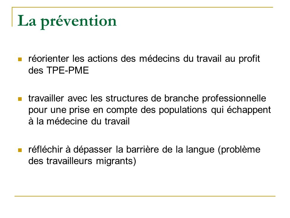 La prévention réorienter les actions des médecins du travail au profit des TPE-PME.