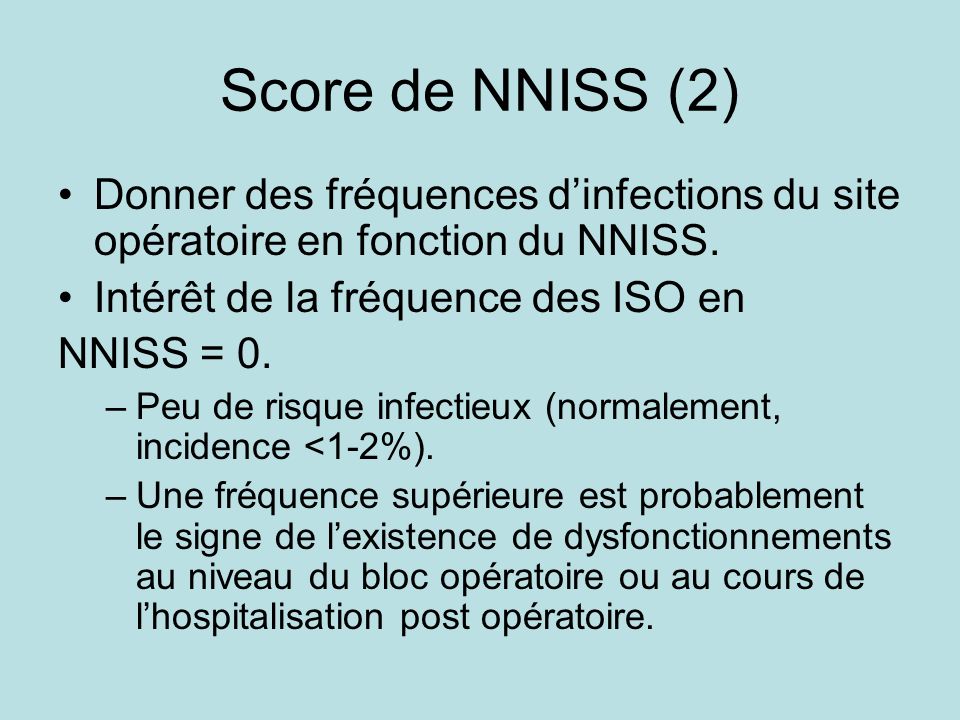 Score de NNISS (2) Donner des fréquences d’infections du site opératoire en fonction du NNISS. Intérêt de la fréquence des ISO en.