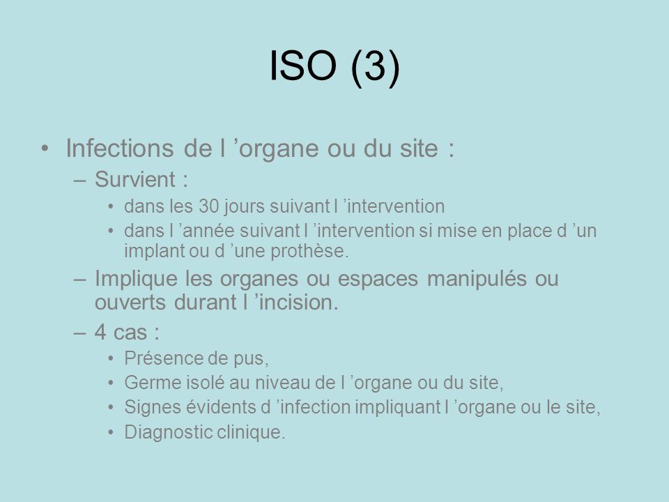 ISO (3) Infections de l ’organe ou du site : Survient :