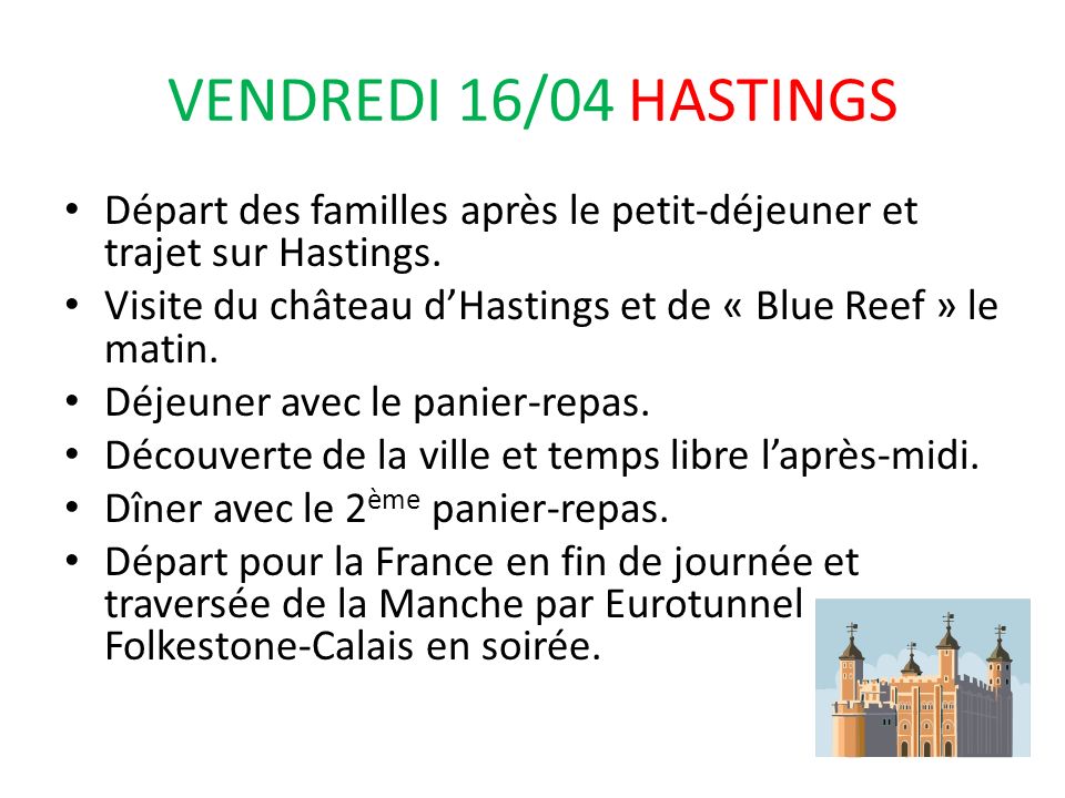 VENDREDI 16/04 HASTINGS Départ des familles après le petit-déjeuner et trajet sur Hastings.