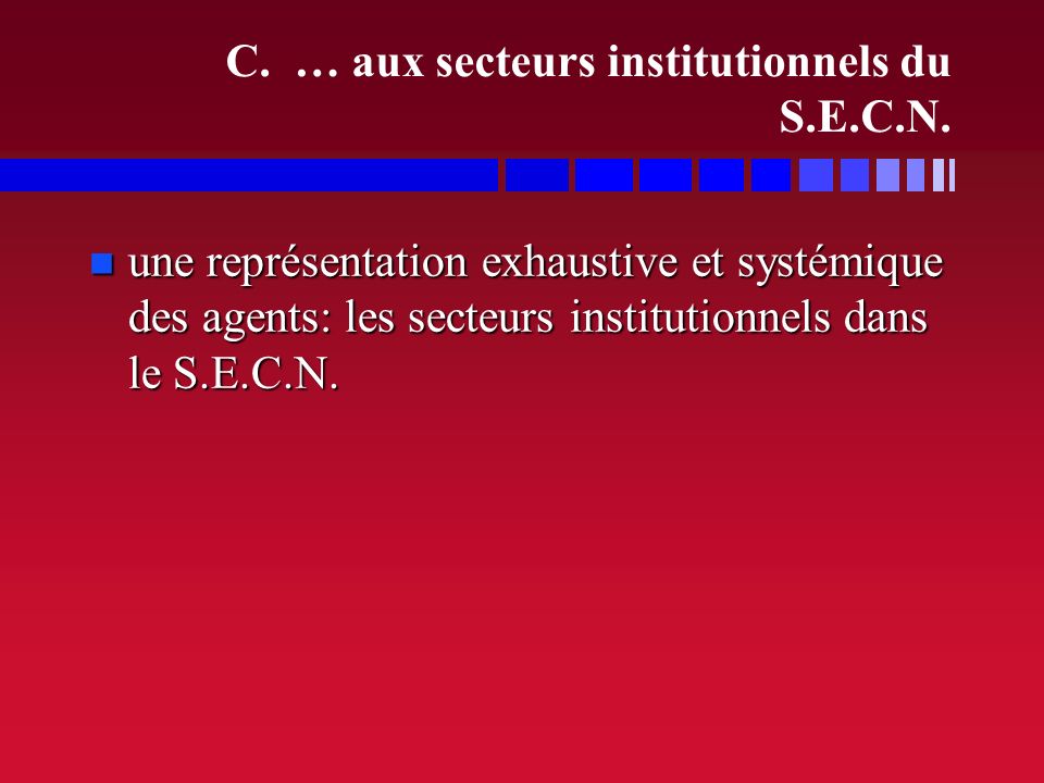 C. … aux secteurs institutionnels du S.E.C.N.