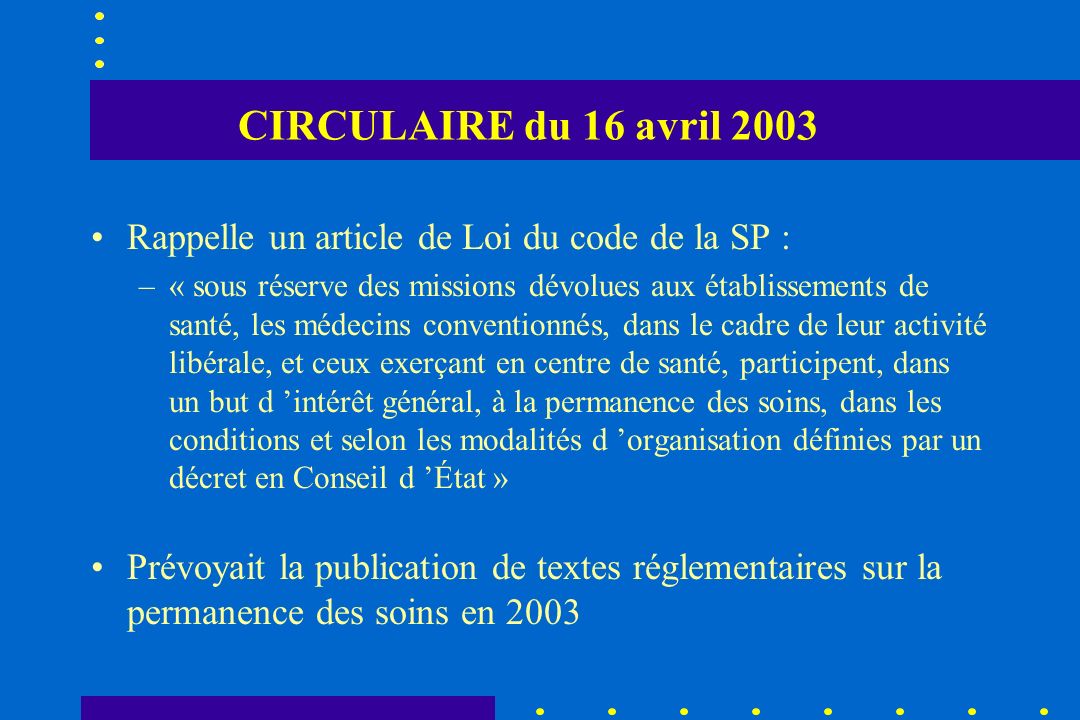 CIRCULAIRE du 16 avril 2003 Rappelle un article de Loi du code de la SP :