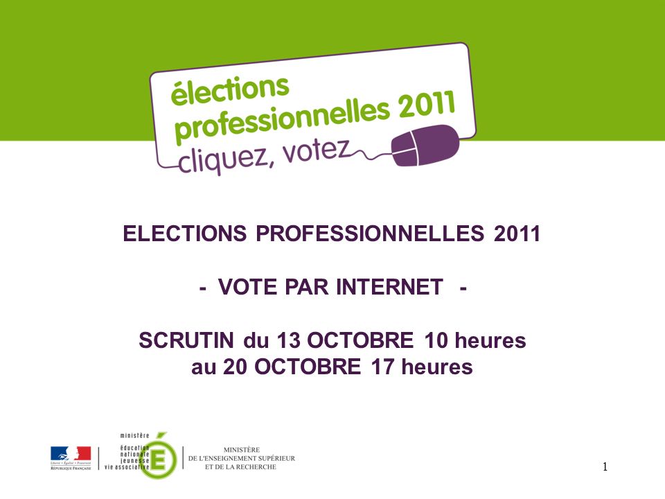 ELECTIONS PROFESSIONNELLES VOTE PAR INTERNET - SCRUTIN du 13 OCTOBRE 10 heures au 20 OCTOBRE 17 heures