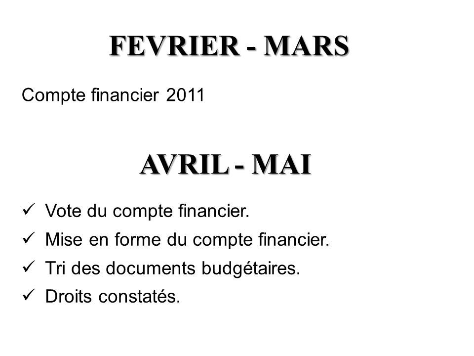 FEVRIER - MARS AVRIL - MAI Compte financier 2011