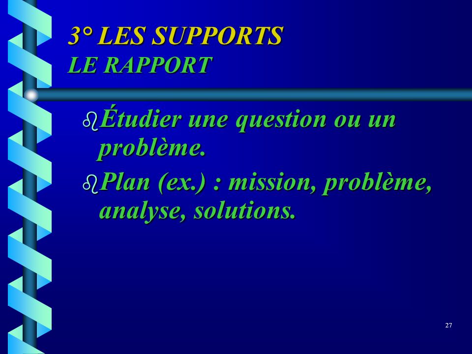 3° LES SUPPORTS LE RAPPORT