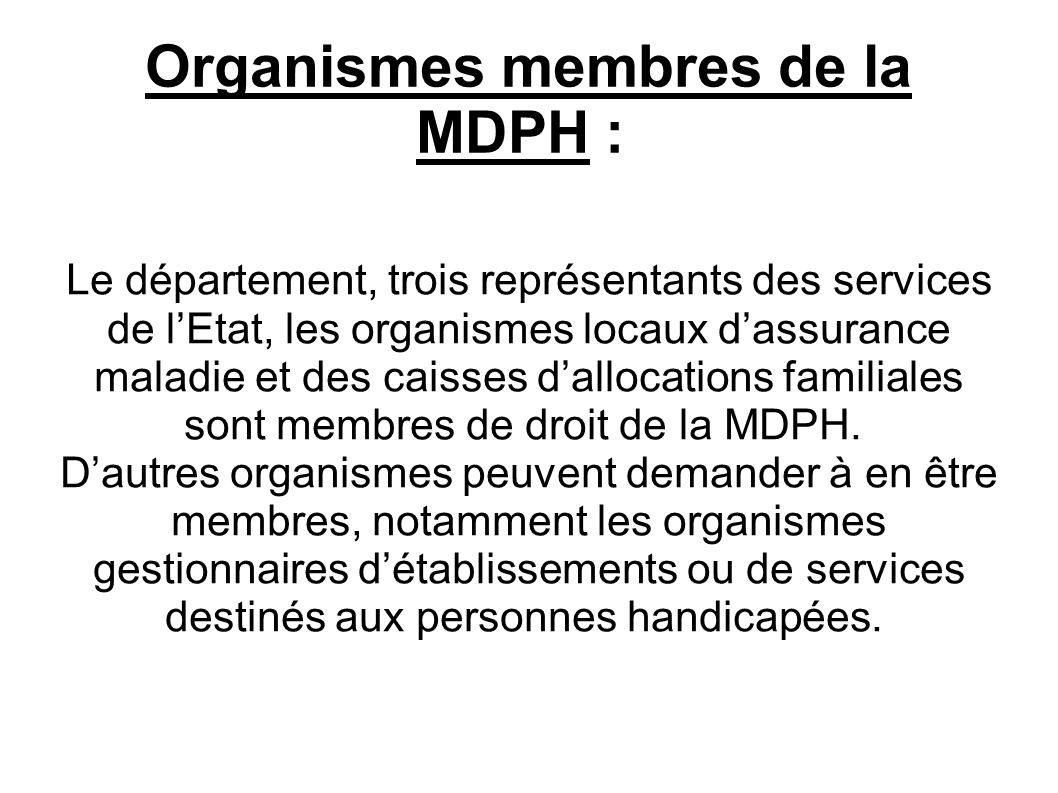 Organismes membres de la MDPH :