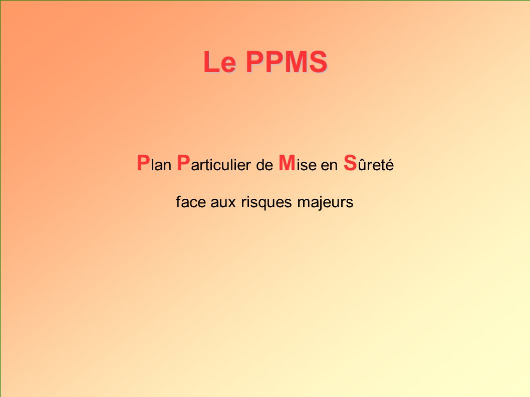 Le PPMS Plan Particulier de Mise en Sûreté face aux risques majeurs
