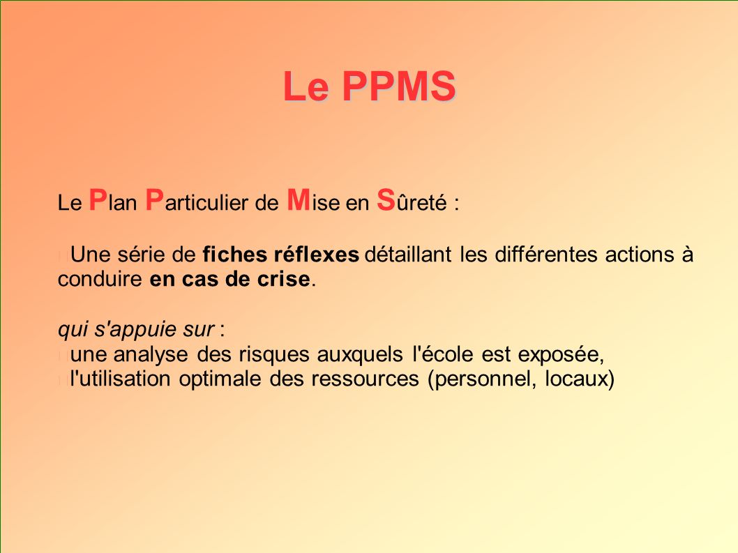 Le PPMS Le Plan Particulier de Mise en Sûreté :