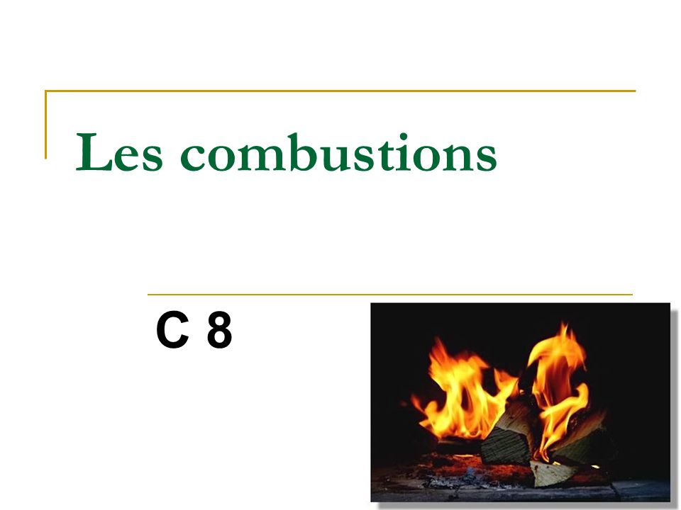 Les combustions C 8