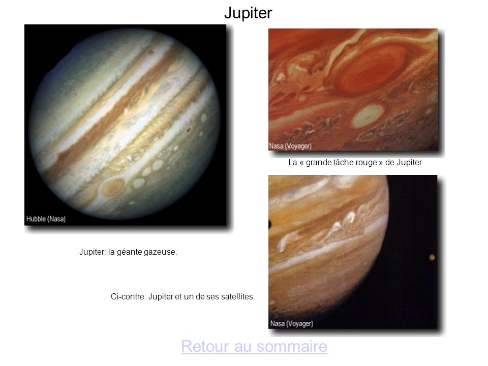 Jupiter Retour au sommaire La « grande tâche rouge » de Jupiter.