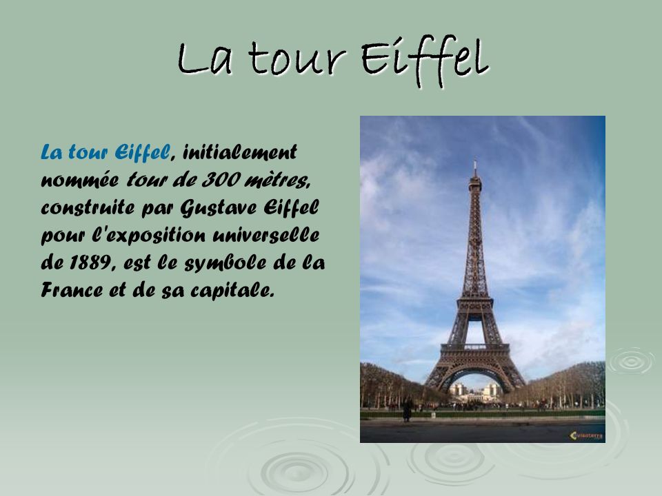 La tour Eiffel La tour Eiffel, initialement nommée tour de 300 mètres,