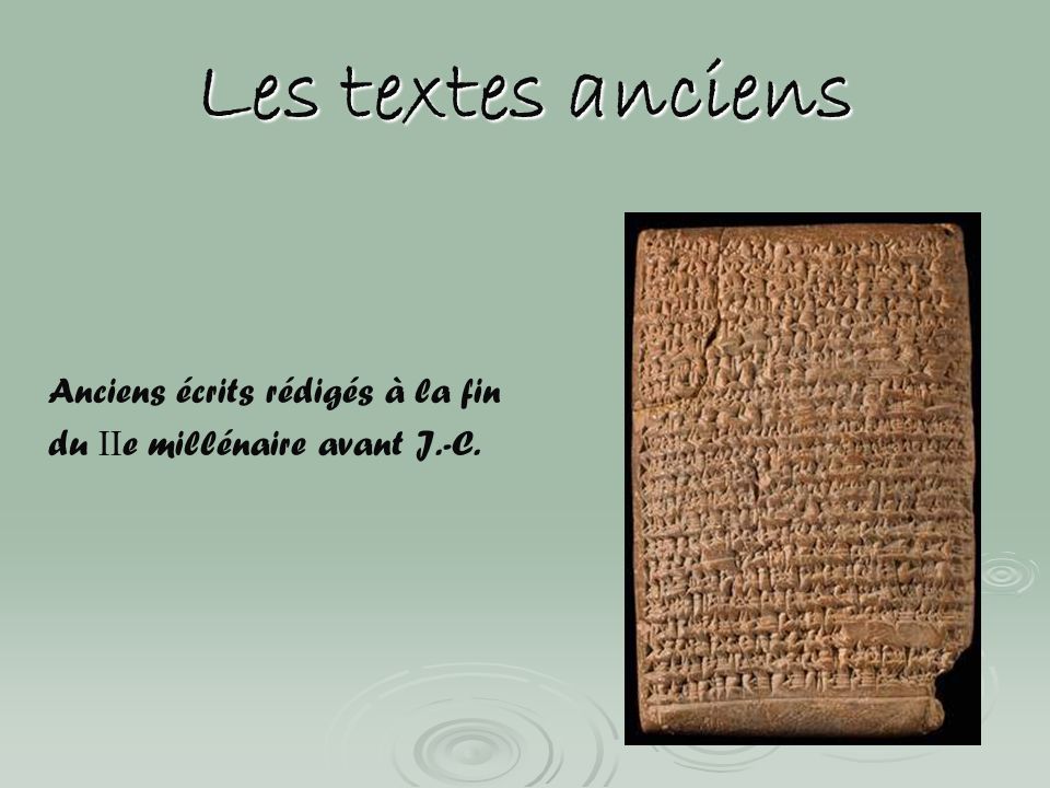 Les textes anciens Anciens écrits rédigés à la fin