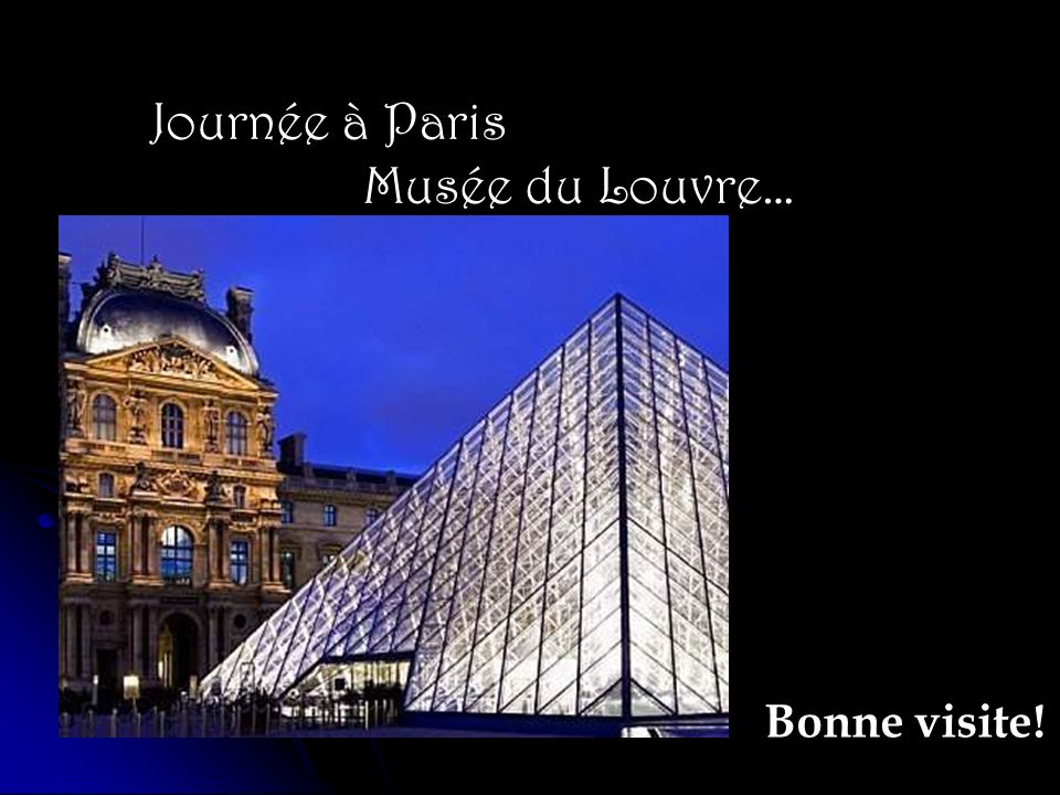 Journée à Paris Musée du Louvre… Bonne visite!