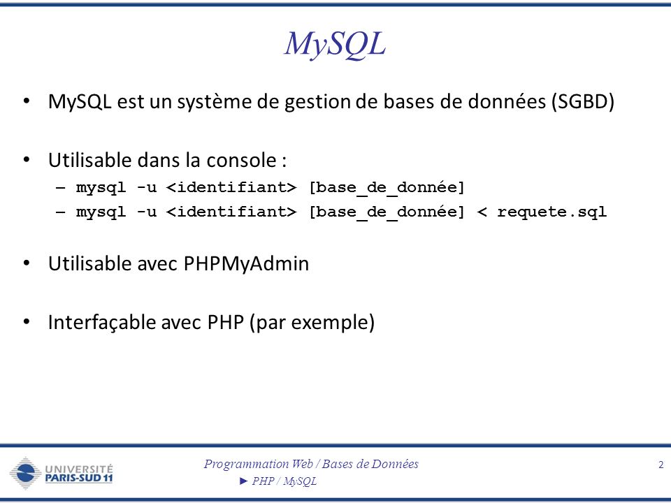 MySQL MySQL est un système de gestion de bases de données (SGBD)