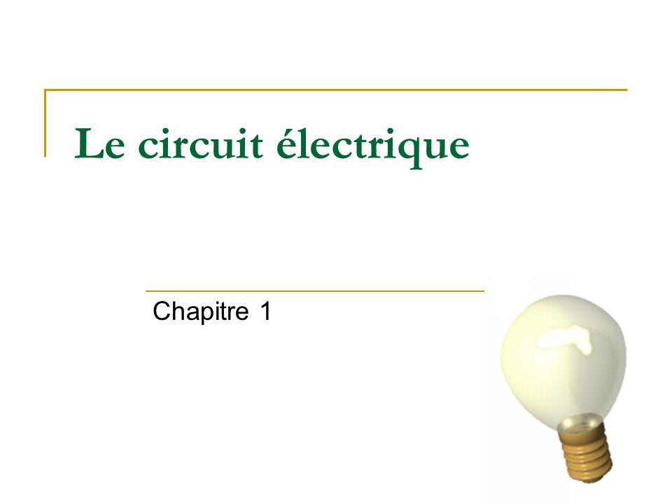 Le circuit électrique Chapitre 1